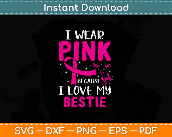 I Wear Pink Because I Love My Bestie Svg Png Dxf Digital Cutting File