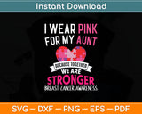 I Wear Pink For My Aunt Breast Cancer Awareness Svg Digital Cutting File