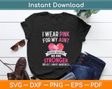 I Wear Pink For My Aunt Breast Cancer Awareness Svg Digital Cutting File