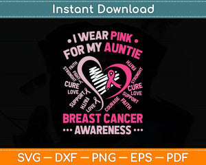 I Wear Pink For My Auntie - Breast Cancer Awareness Svg Digital Cutting File