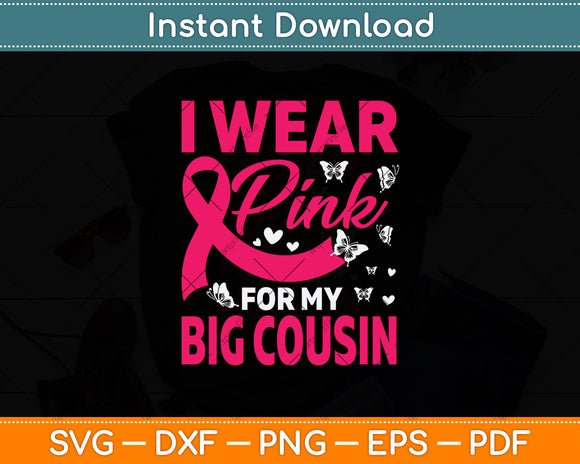 I Wear Pink For My Big Cousin Svg Png Dxf Digital Cutting File