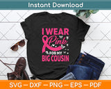 I Wear Pink For My Big Cousin Svg Png Dxf Digital Cutting File