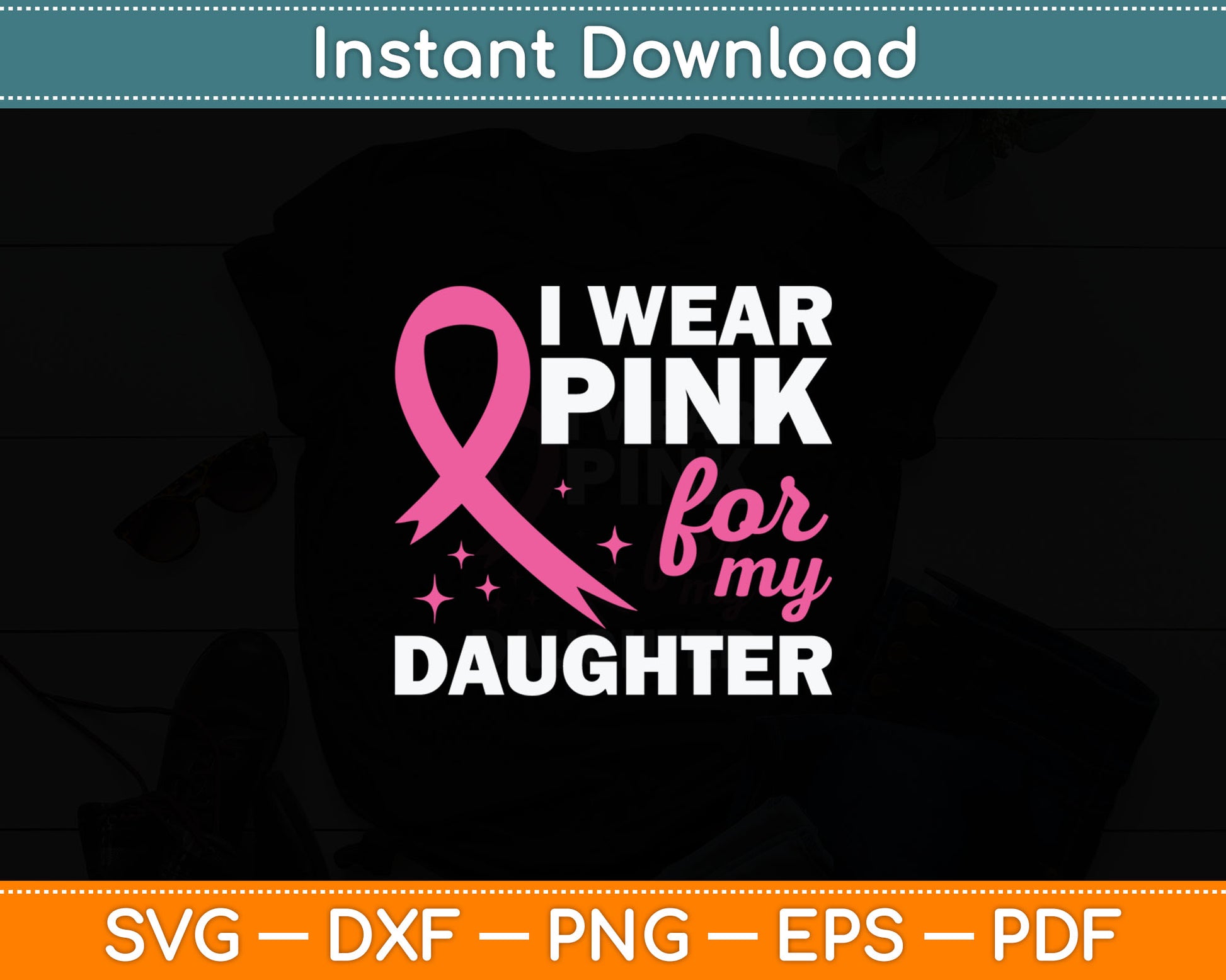 I Wear Pink For My Daughter Breast Cancer Awareness Svg Digital Cutting File