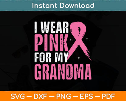 I Wear Pink For My Grandma Breast Cancer Awareness Svg Digital Cutting File