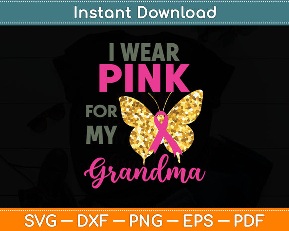 I Wear Pink For My Grandma Breast Cancer Awareness Svg Digital Cutting File