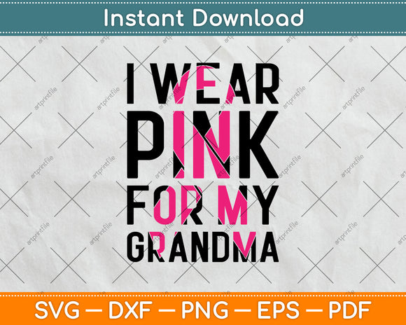 I Wear Pink For My Grandma Breast Cancer Awareness Svg Digital Cutting File