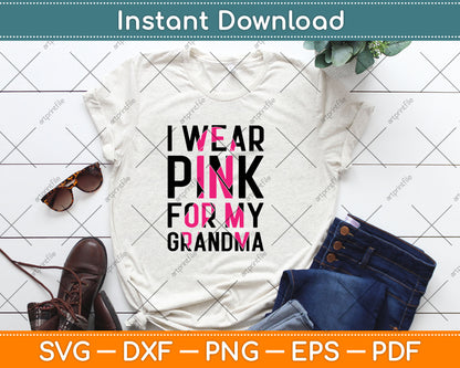 I Wear Pink For My Grandma Breast Cancer Awareness Svg Digital Cutting File