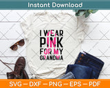 I Wear Pink For My Grandma Breast Cancer Awareness Svg Digital Cutting File