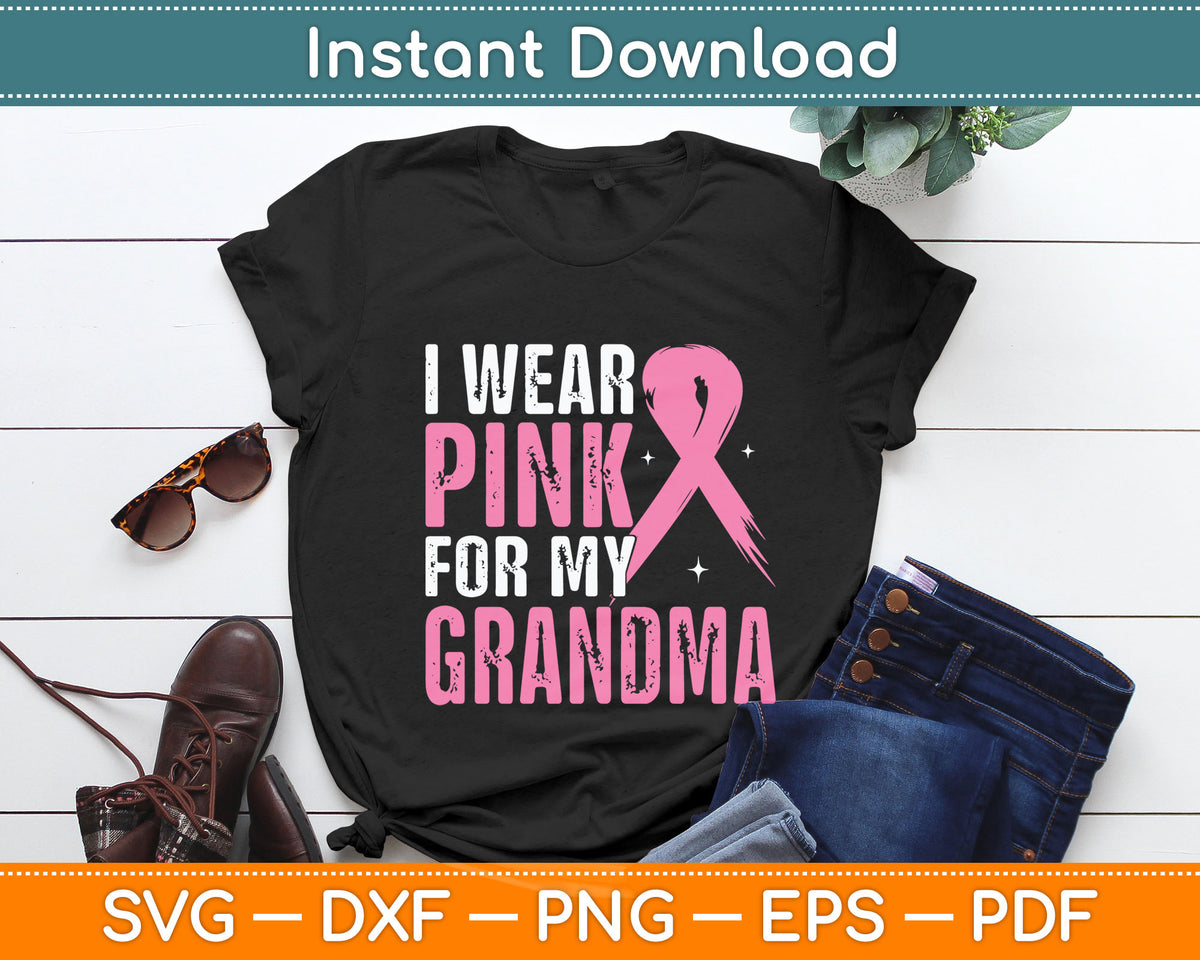 I Wear Pink For My Grandma Breast Cancer Awareness Svg Digital Cutting File