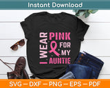 I Wear Pink For My Auntie Breast Cancer Awareness Svg Digital Cutting File