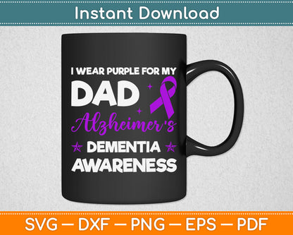 I Wear Purple For My Dad Alzheimer's Disease Awareness Svg Digital Cutting File