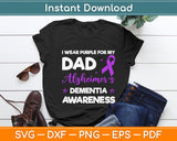 I Wear Purple For My Dad Alzheimer's Disease Awareness Svg Digital Cutting File