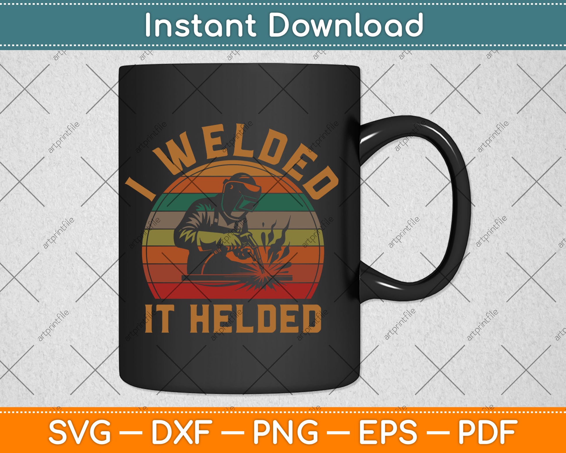 I Welded It Helded Welder Gift Fun Vintage Retro Welding Svg Digital Cutting File