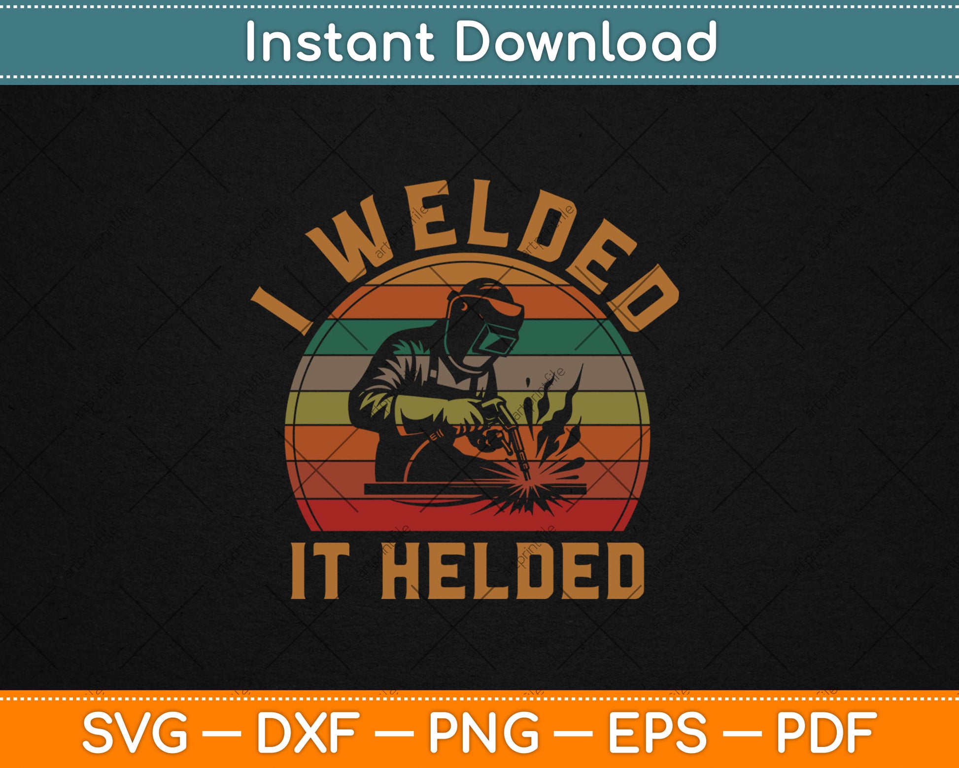 I Welded It Helded Welder Gift Fun Vintage Retro Welding Svg Digital Cutting File