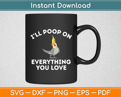 I Will Poop On Everything Conure Parrot Bird Funny Svg Digital Cutting File