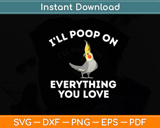 I Will Poop On Everything Conure Parrot Bird Funny Svg Digital Cutting File