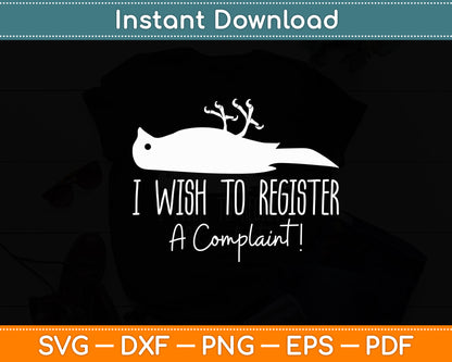 I Wish To Register A Complaint Dead Parrot Comedy Funny Svg Digital Cutting File