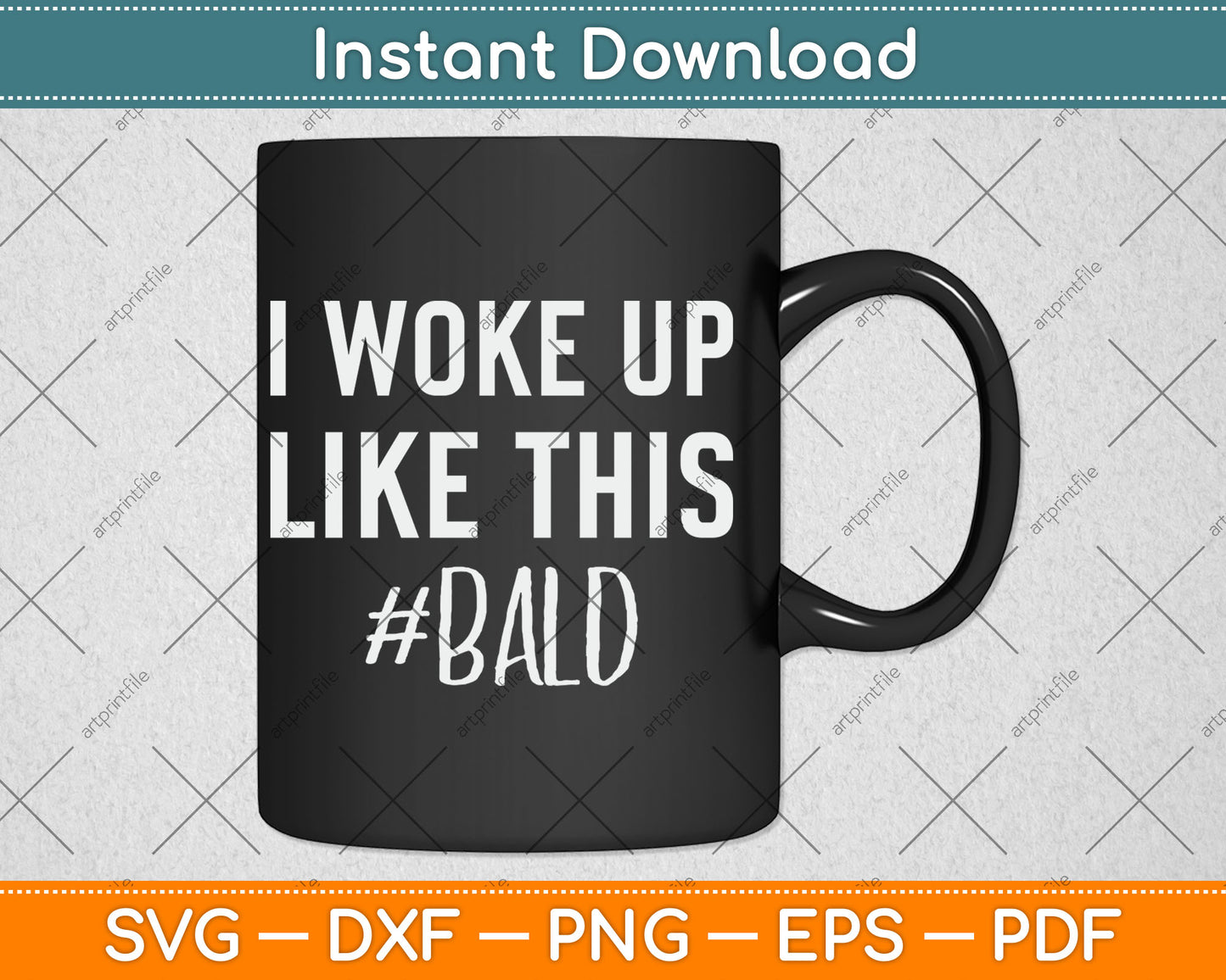 I Woke Up Like This Funny Bald Guy Svg Digital Cutting File