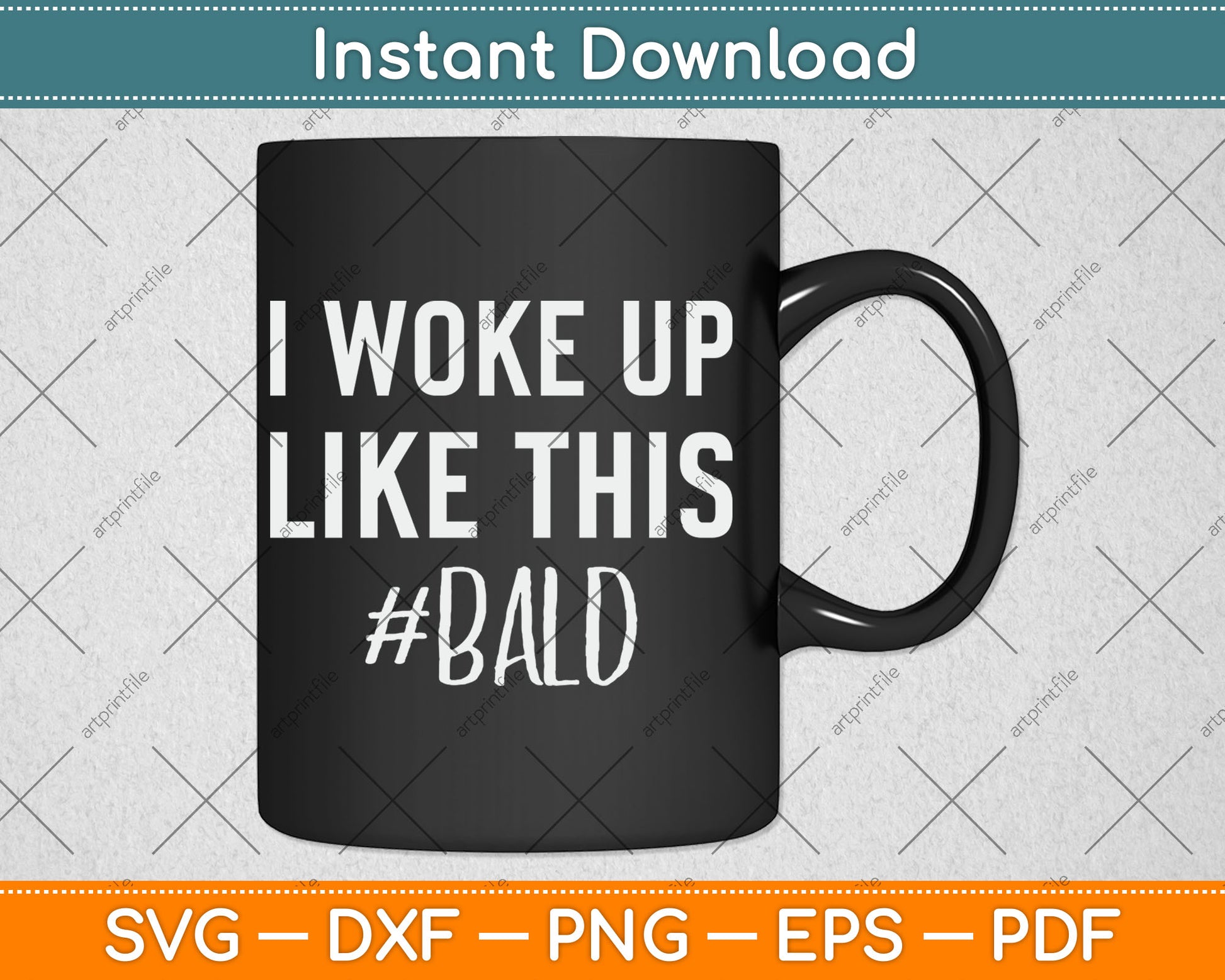 I Woke Up Like This Funny Bald Guy Svg Digital Cutting File
