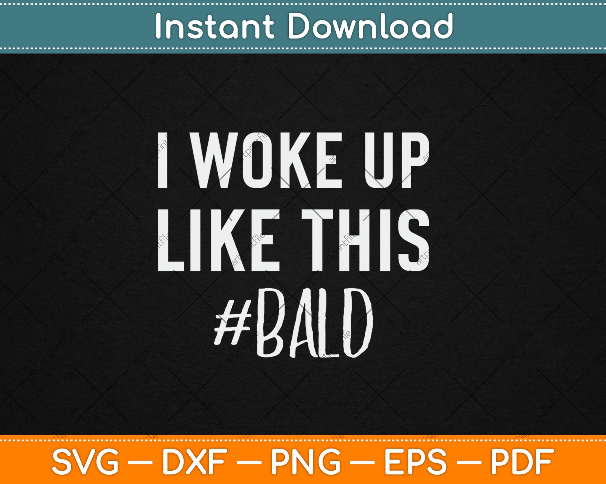 I Woke Up Like This Funny Bald Guy Svg Digital Cutting File