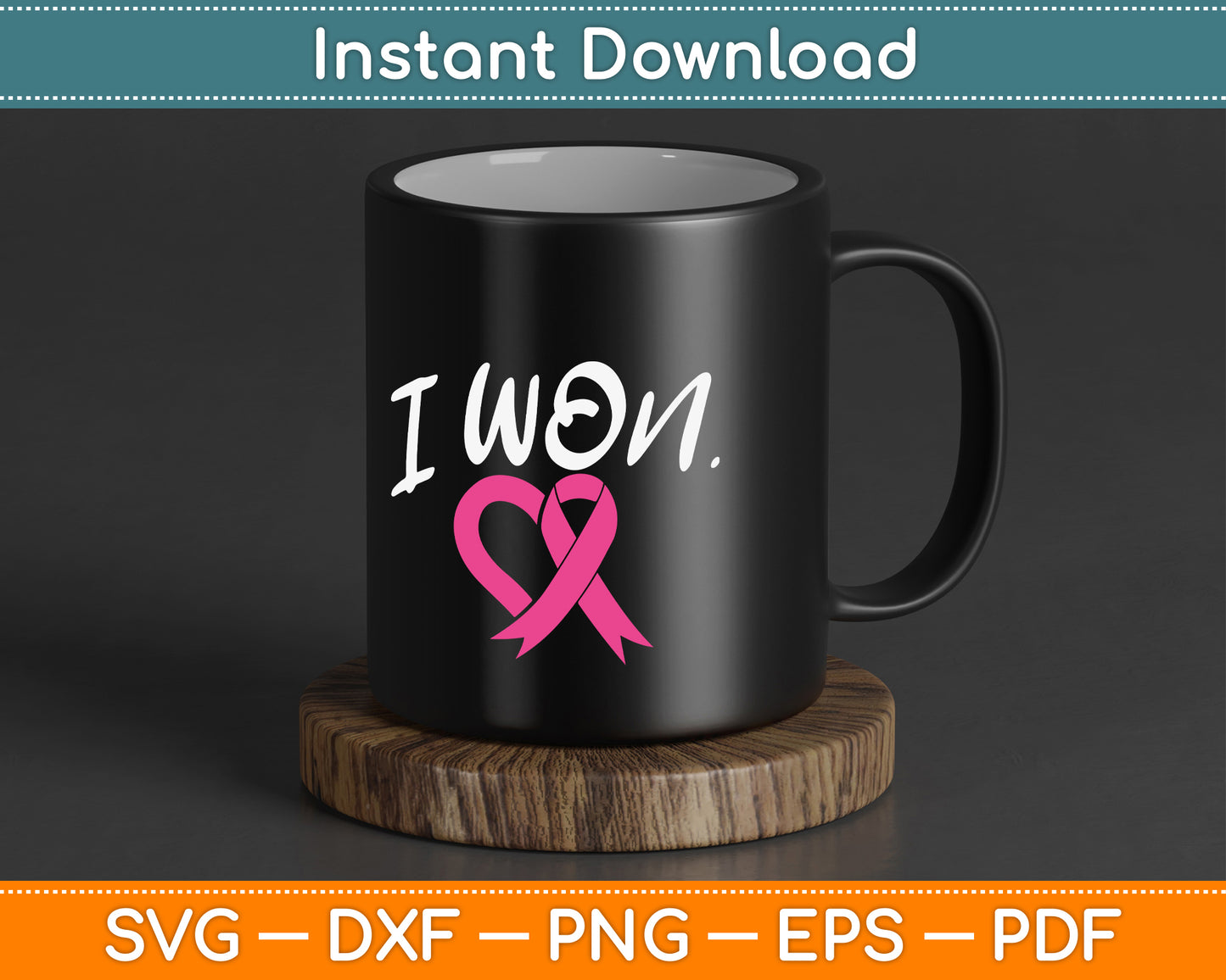 I Won Breast Cancer Awareness Support Pink Ribbon Survivor SVG Digital Cutting File