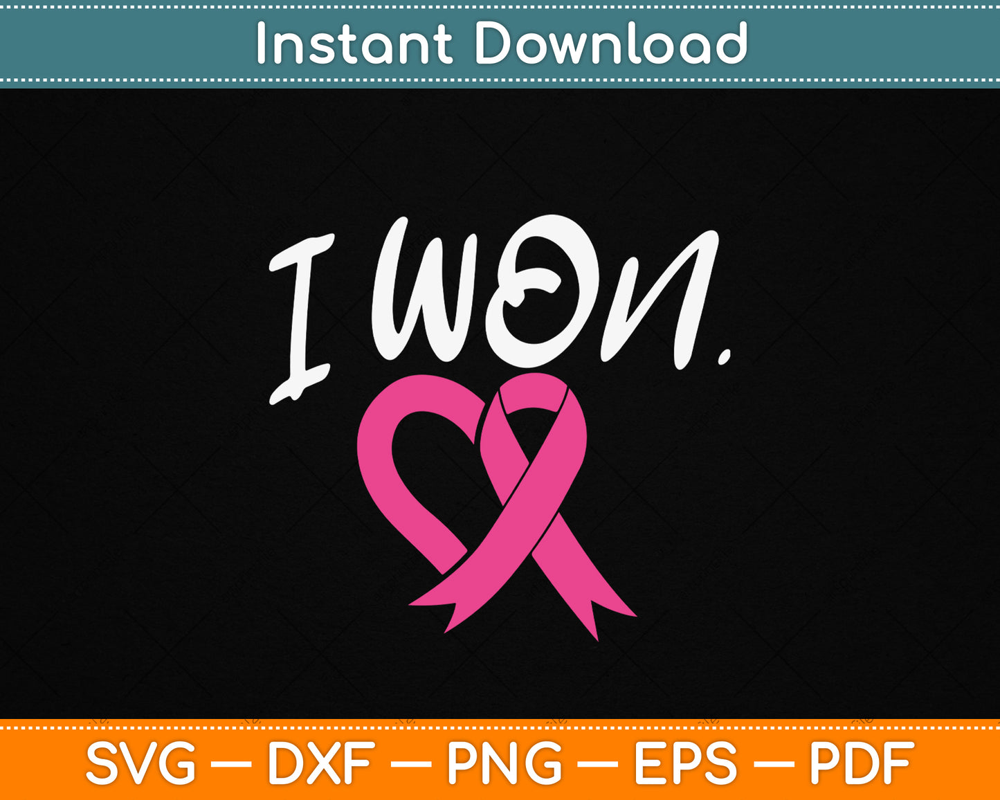 I Won Breast Cancer Awareness Support Pink Ribbon Survivor SVG Digital Cutting File