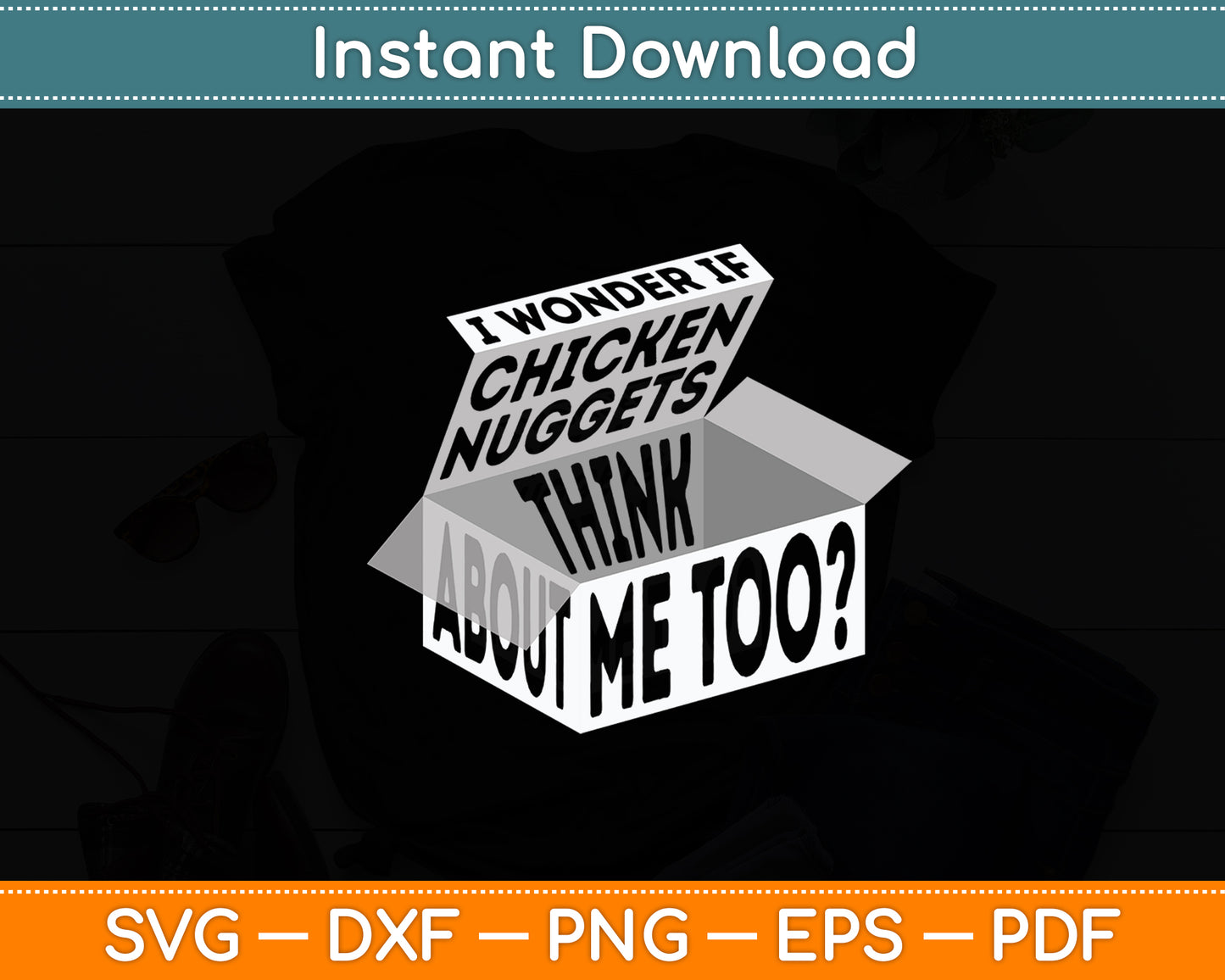 I Wonder If Chicken Nuggets Fast Food Lovers Svg Digital Cutting File