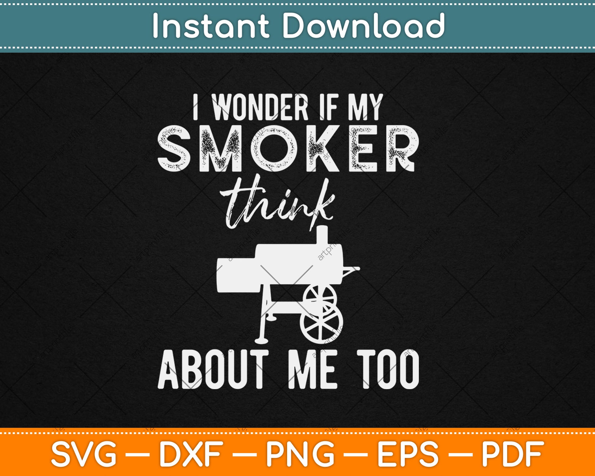 I Wonder If My Smoker Think About Me Too Funny BBQ Svg Digital Cutting File