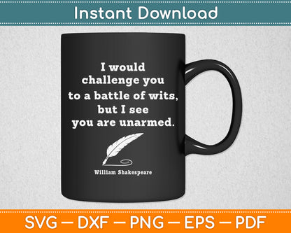 I Would Challenge You To A Battle Of Wits A Sarcastic Svg Png Dxf Digital Cutting File