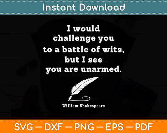 I Would Challenge You To A Battle Of Wits A Sarcastic Svg Png Dxf Digital Cutting File