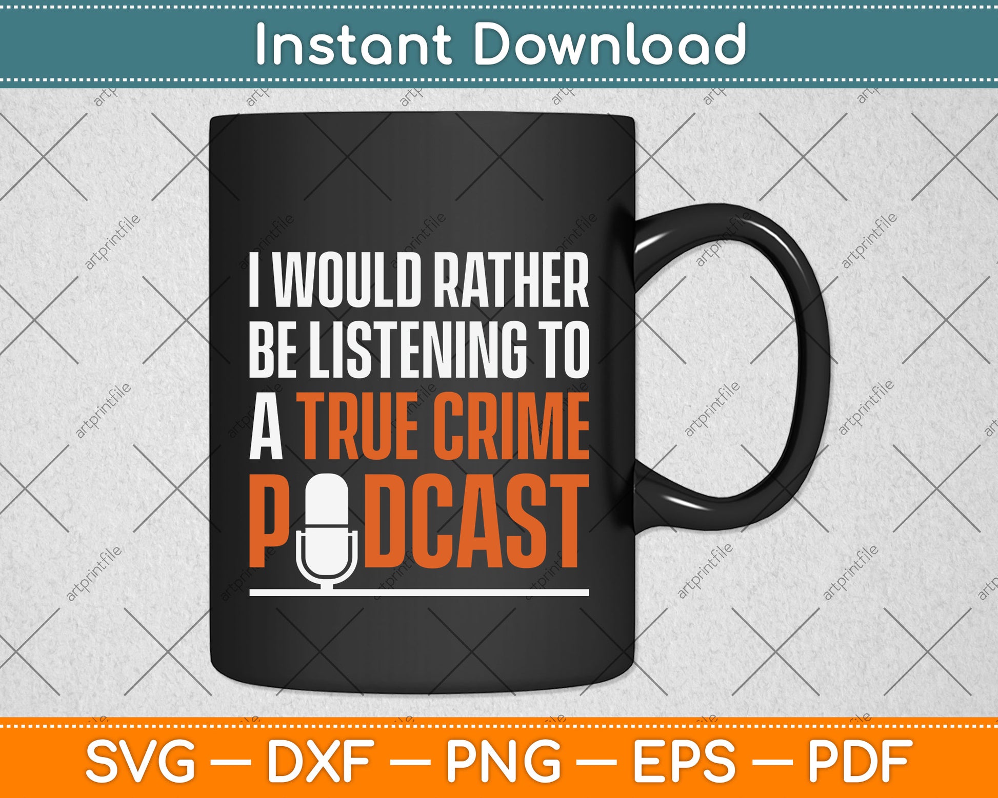 I Would Rather Be Listening To A True Crime Podcast Funny Svg Digital Cutting File