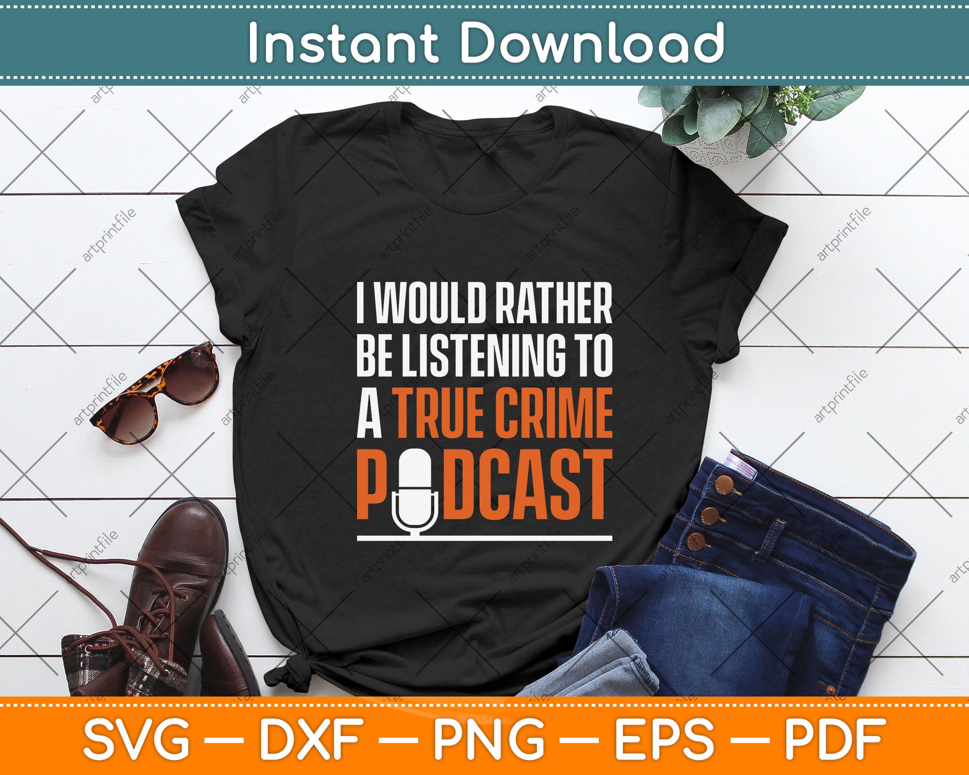 I Would Rather Be Listening To A True Crime Podcast Funny Svg Digital Cutting File