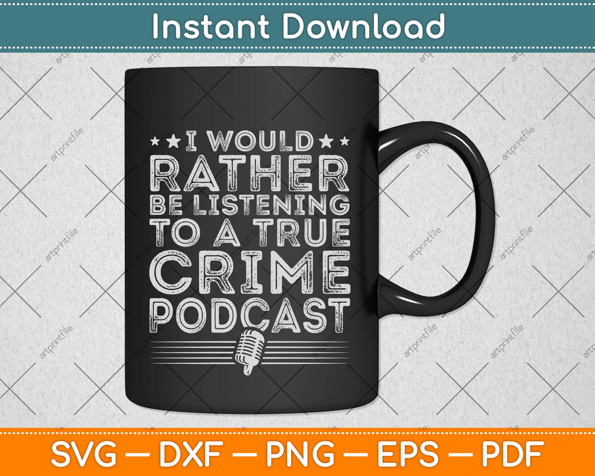 I Would Rather Be Listening To A True Crime Podcast Lover Svg Digital Cutting File