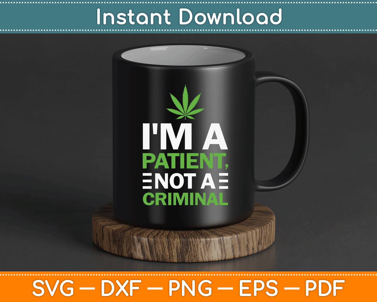 I'm a Patient Not a Criminal Medical Marijuana SVG Digital Cutting File