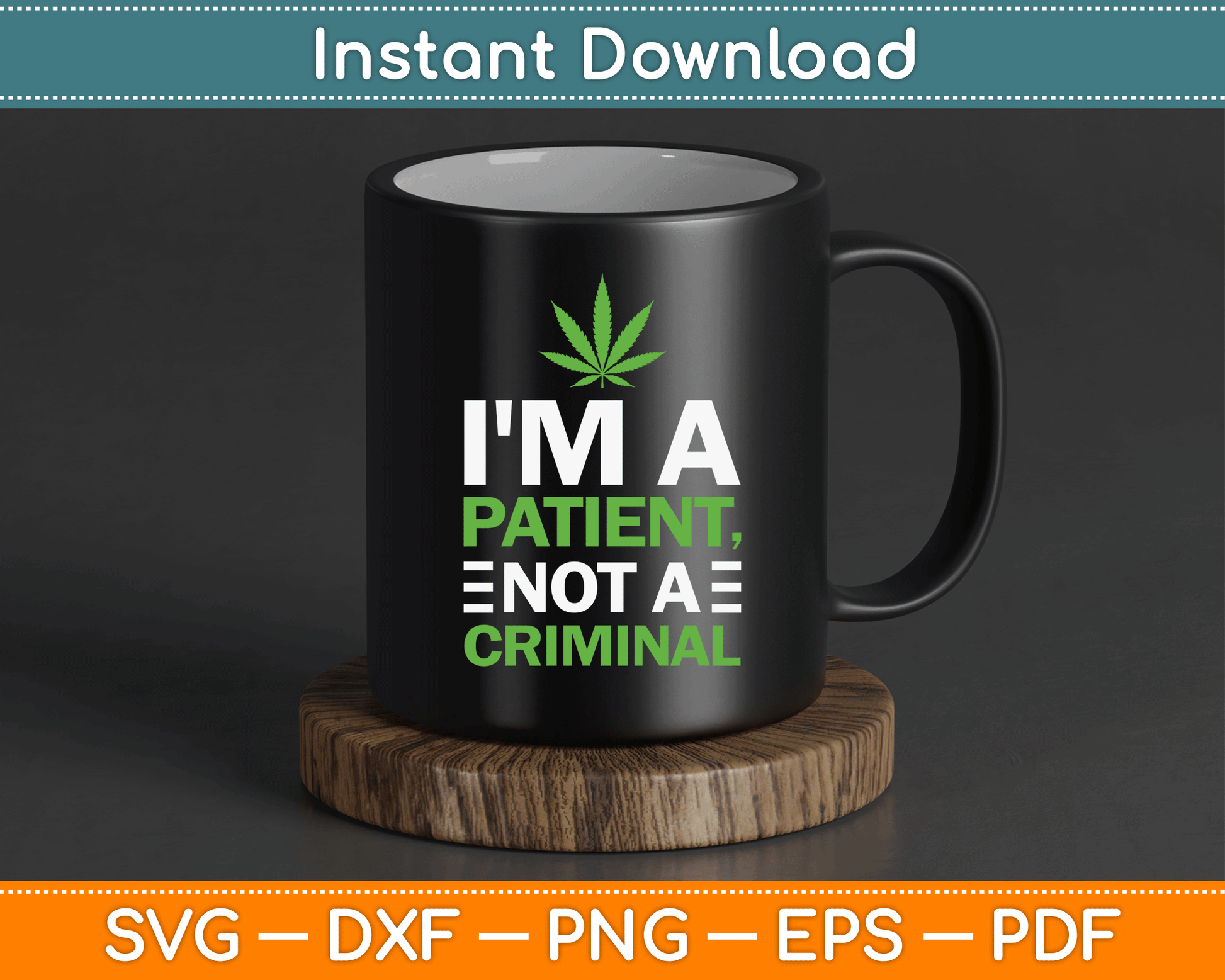 I'm a Patient Not a Criminal Medical Marijuana SVG Digital Cutting File