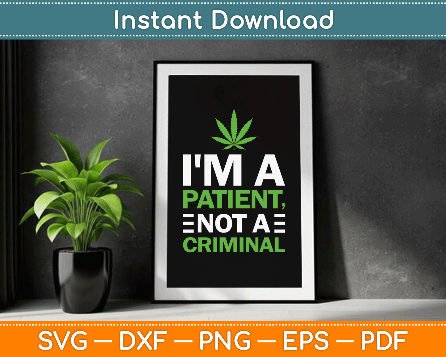 I'm a Patient Not a Criminal Medical Marijuana SVG Digital Cutting File