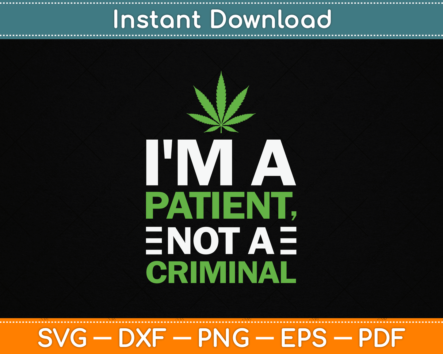 I'm a Patient Not a Criminal Medical Marijuana SVG Digital Cutting File