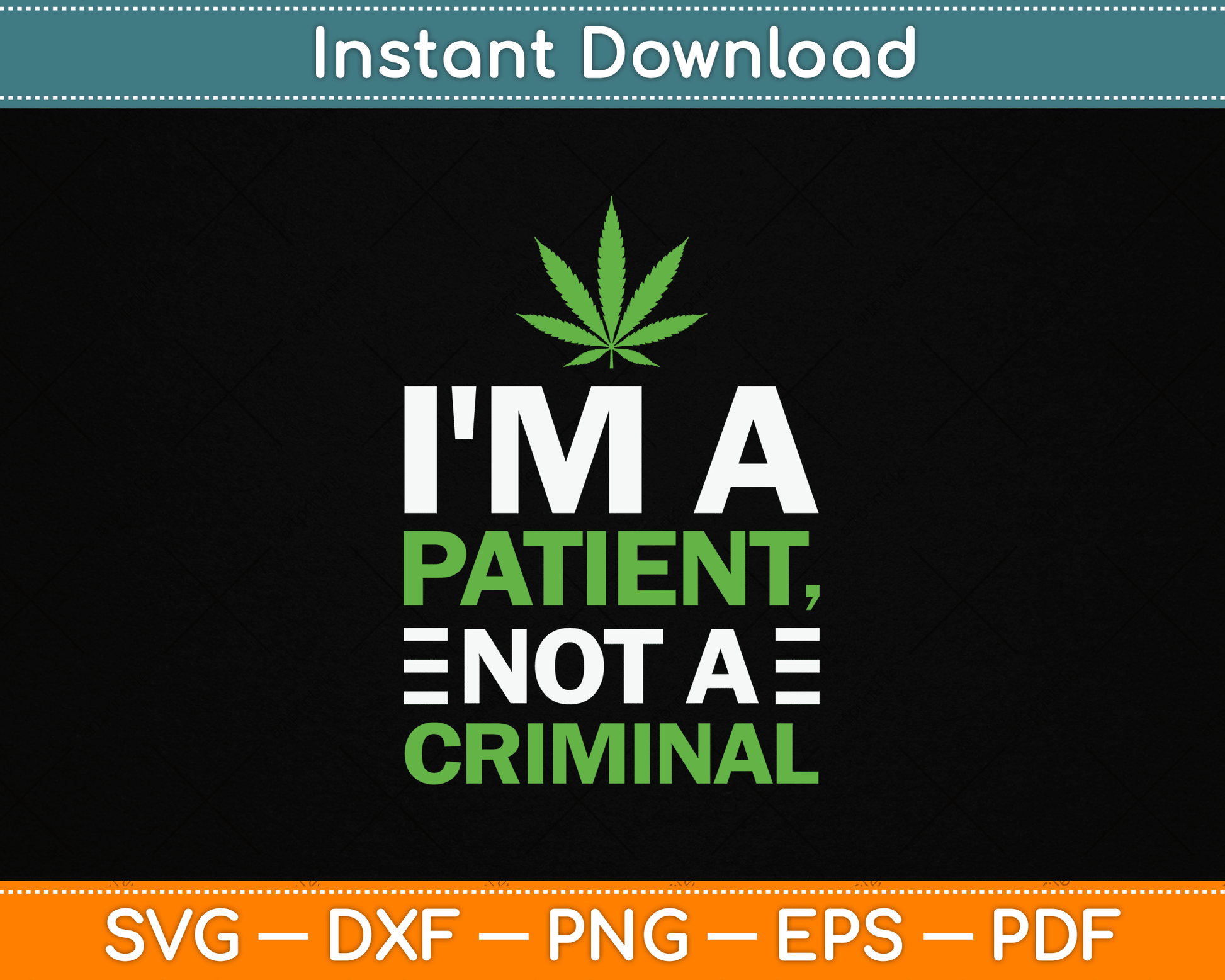 I'm a Patient Not a Criminal Medical Marijuana SVG Digital Cutting File