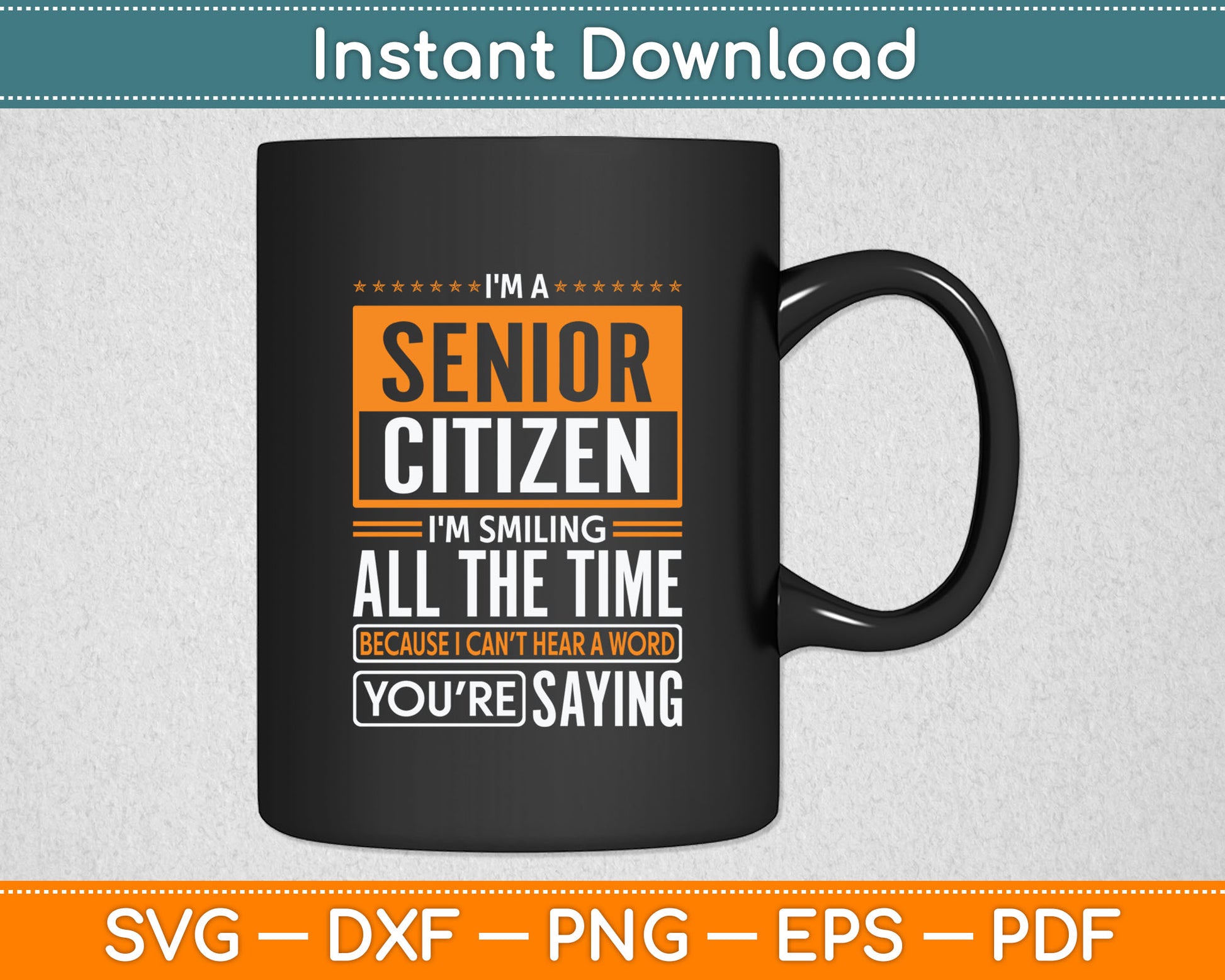 I'M Senior Citizen I'M Smiling All The Time Senior Citizen Svg Digital Cutting File