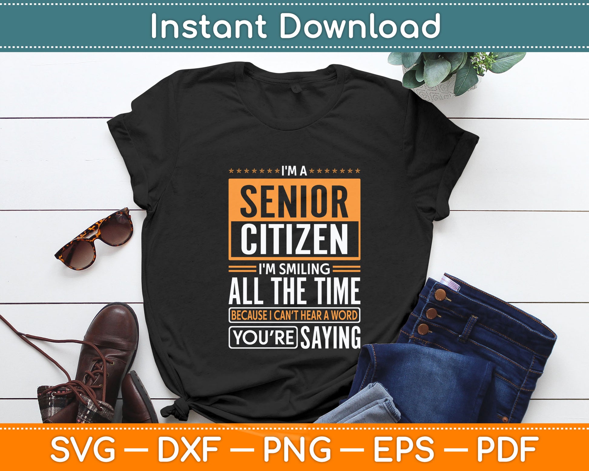 I'M Senior Citizen I'M Smiling All The Time Senior Citizen Svg Digital Cutting File
