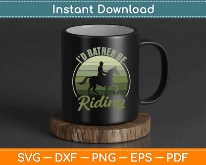I’d Be Rather Be Riding Funny SVG Digital Cutting File