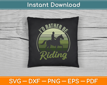 I’d Be Rather Be Riding Funny SVG Digital Cutting File