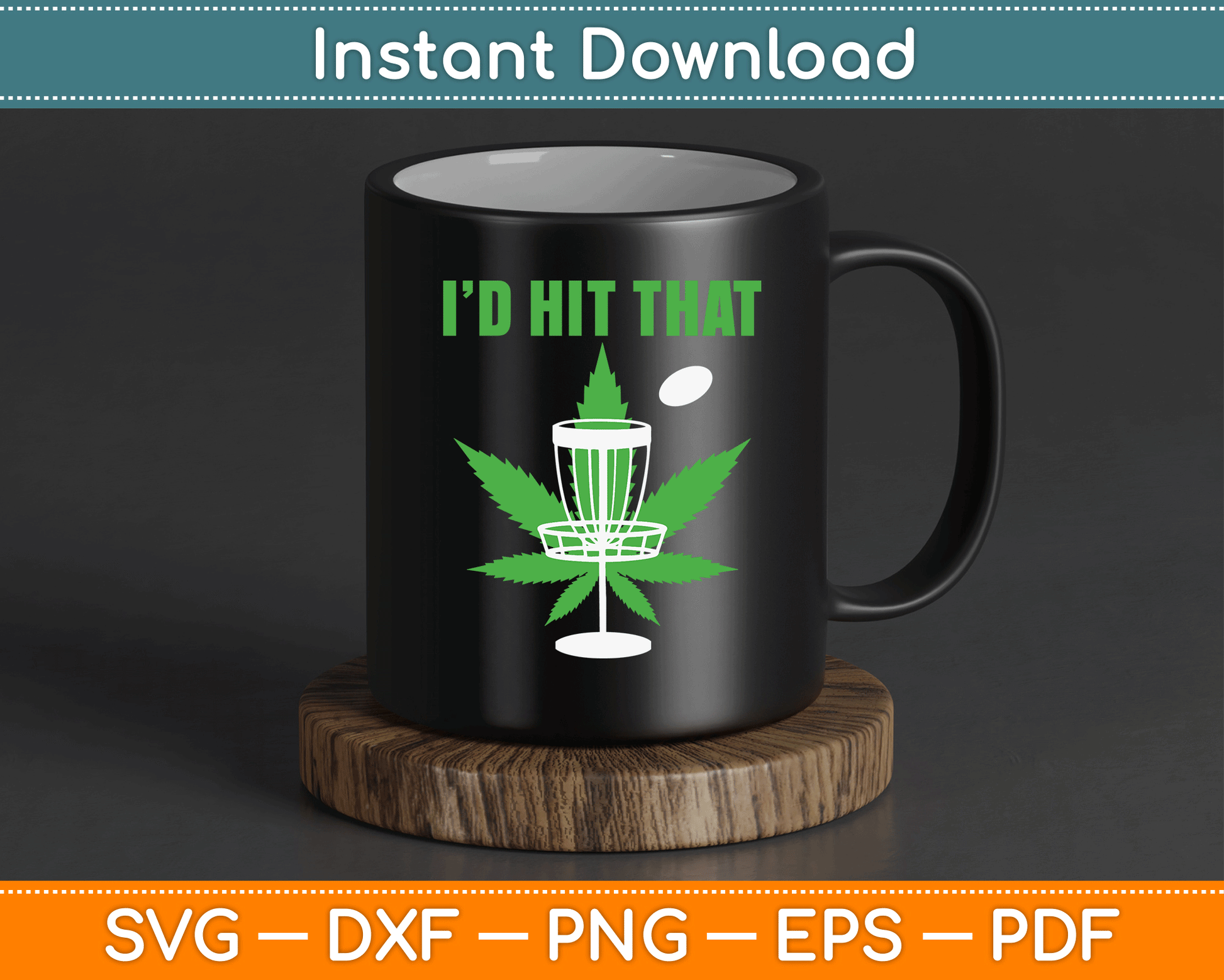 I'd Hit That Cannabis Weed Marijuana Disc Golf SVG Digital Cutting File