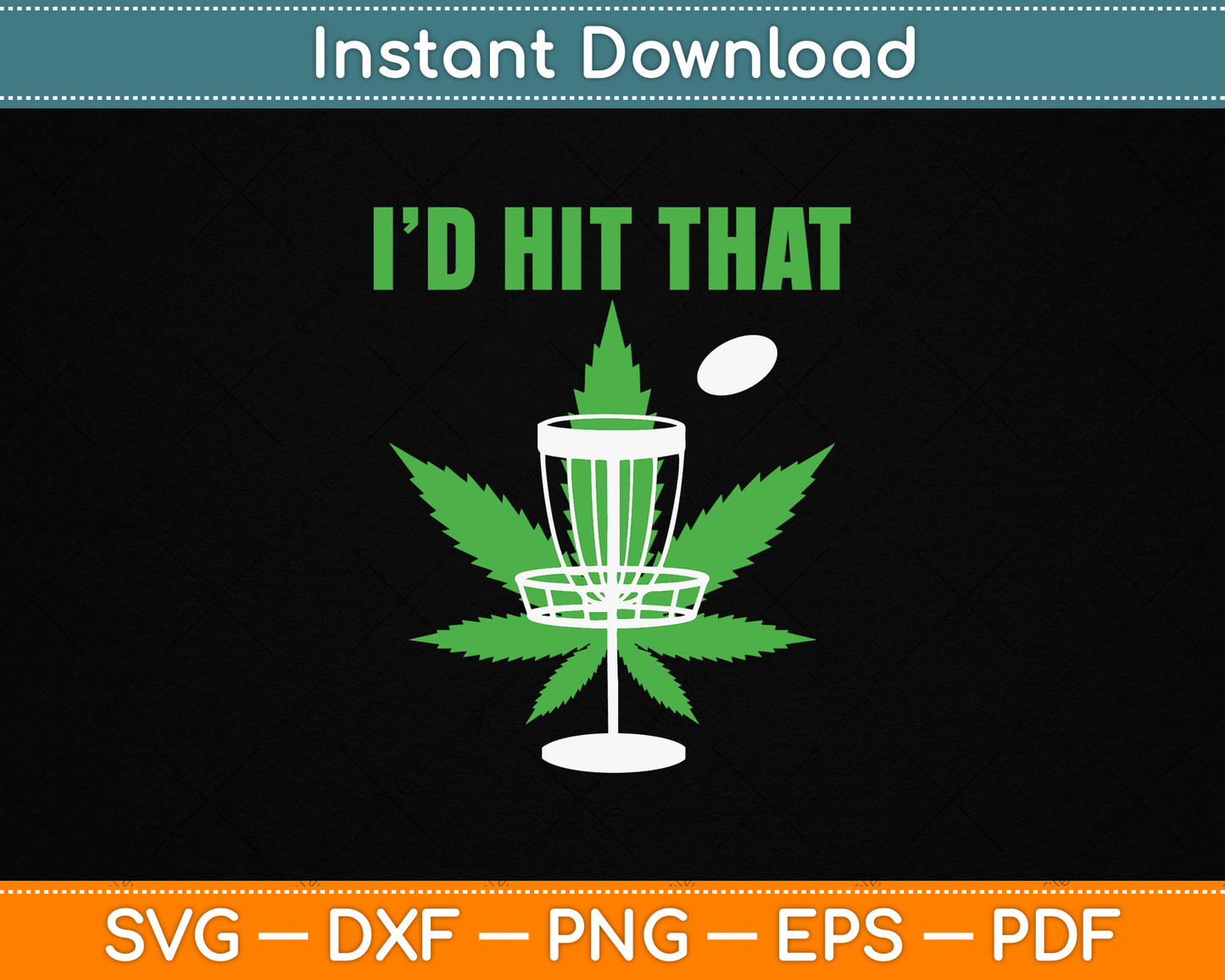 I'd Hit That Cannabis Weed Marijuana Disc Golf SVG Digital Cutting File