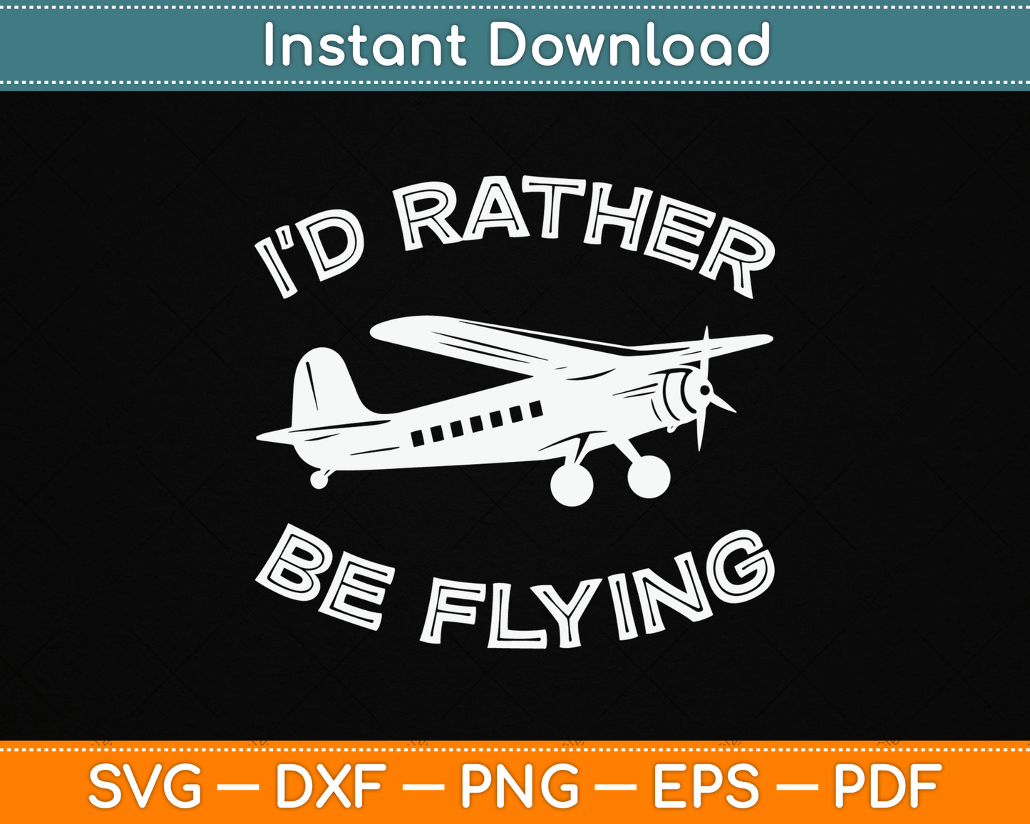 I'd Rather Be Flying Funny Pilot & Aviation Airplane SVG Digital Cutting File