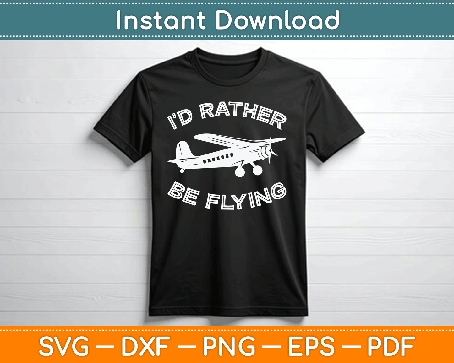 I'd Rather Be Flying Funny Pilot & Aviation Airplane SVG Digital Cutting File
