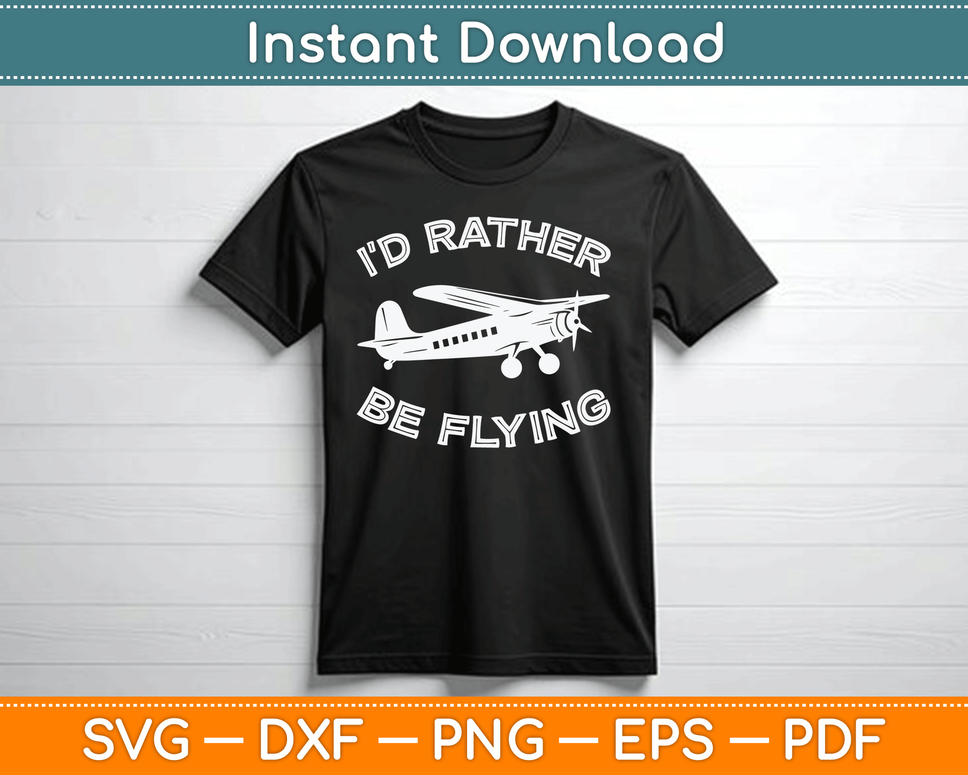 I'd Rather Be Flying Funny Pilot & Aviation Airplane SVG Digital Cutting File