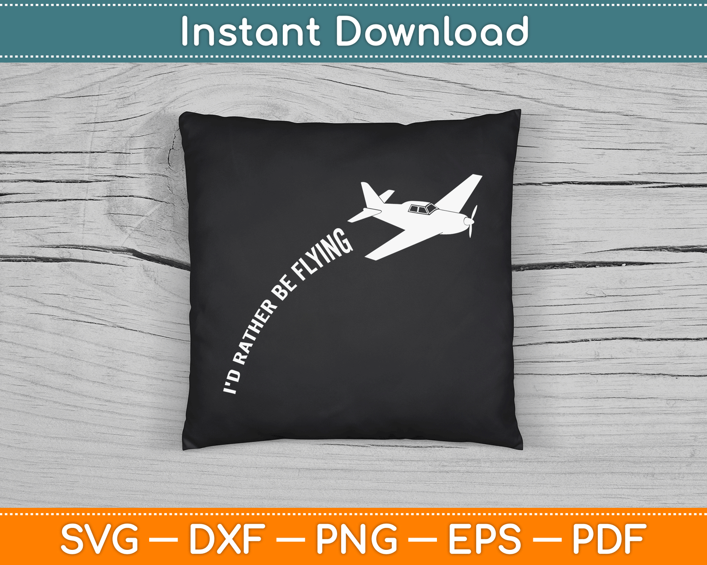 I'd Rather Be Flying Airplane Pilot SVG PNG Digital Cutting File