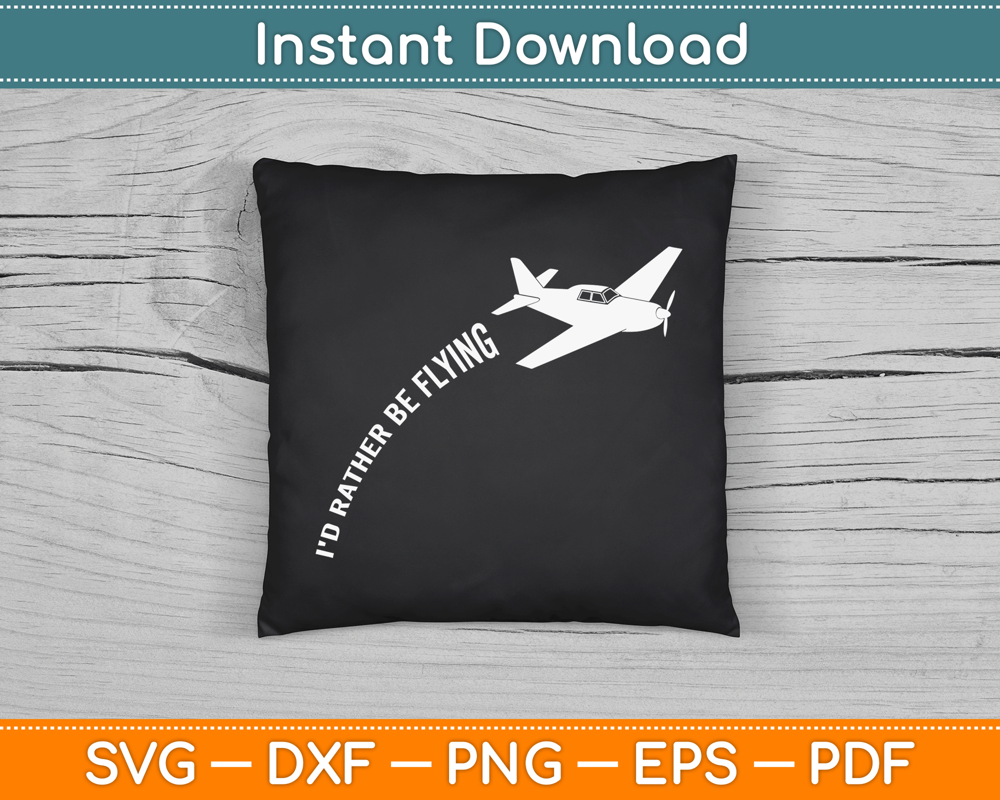 I'd Rather Be Flying Airplane Pilot SVG PNG Digital Cutting File