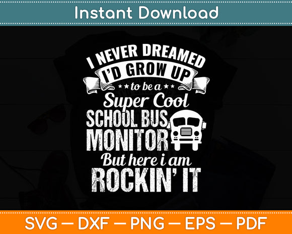 I’d Grow Up To Be A Super Cool School Bus Monitor Funny Svg Digital Cutting File